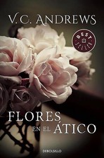 Flores en el atico / Flowers in the Attic by Virginia C. Andrews (Spanish) Paper