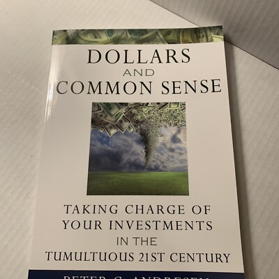 Personal Finance Investing Dollars And Common Sense Peter G. Andresen