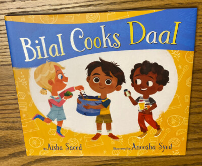 Bilal Cooks Daal by Aisha Saeed c2019, NEW Hardcover - Ages 4-10