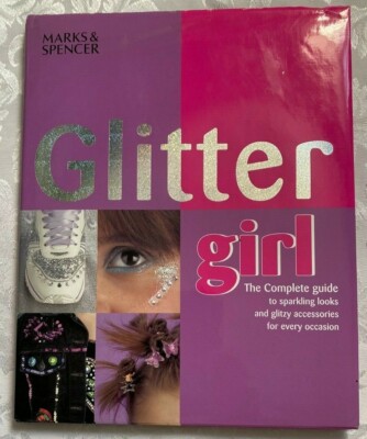 GLITTER GIRL THE COMPLETE GUIDE 