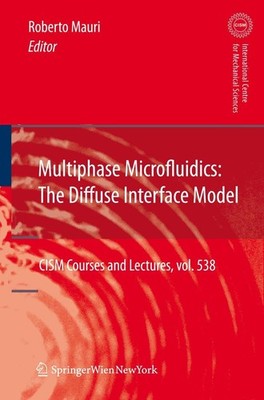 Multiphase Microfluidics: The Diffuse Interface Model Roberto Mauri