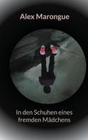 In Den Schuhen Eines Fremden MäDchens | Alex Marongue | Taschenbuch | 170 S.