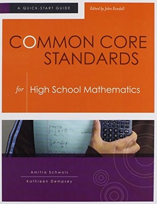 COMMON CORE STANDARDS FOR HIGH SCHOOL MATHEMATICS: A By Amitra Schwols VG