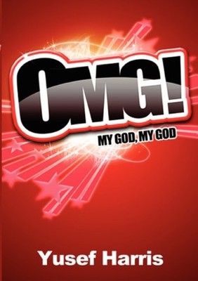 OMG! MY GOD, MY GOD By Yusef Harris **BRAND NEW**