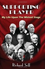 SUPPORTING PLAYER: MY LIFE UPON THE WICKED STAGE By Richard Seff **Excellent**