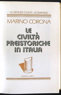 LE CIVILTA' PRÄHISTORICHE IN ITALIA CORONA MARINE FERNI 1977 \ GEBUNDEN