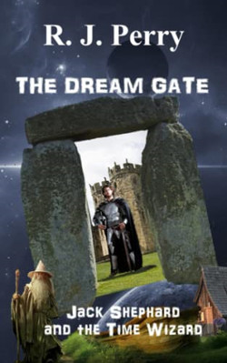 The Dream Gate: Jack  Shephard and the Time  Wizard - Paperback NEW Perry, R. J.