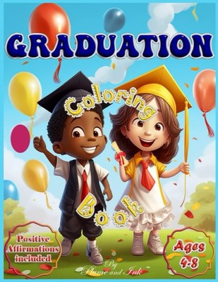 Graduation Coloring Book: Kindergarten, Preschool, and Elementary | Coloring Boo