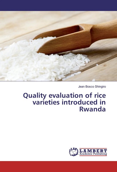Jean Bosco Shingiro | Quality Evaluation Of Rice Varieties Introduced In Rwanda-image