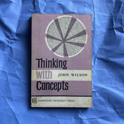 THINKING WITH CONCEPTS by John Wilson 1971 softcover book