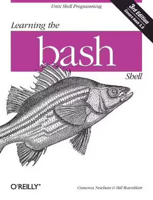 Learning the bash Shell: Unix Shell Programming (In a Nutshell (O'Reilly))
