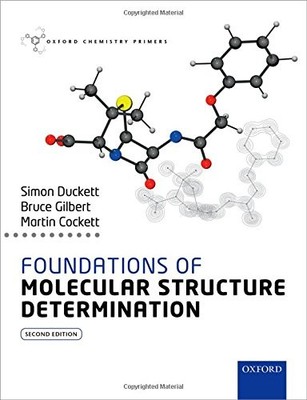 FOUNDATIONS OF MOLECULAR STRUCTURE DETERMINATION (OXFORD By Simon Duckett