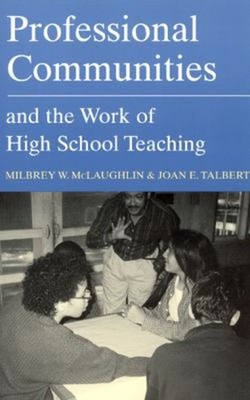 Professional Communities and the Work of High School Teaching Pap