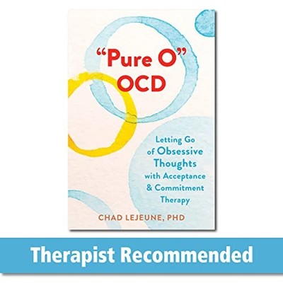 ''Pure O'' OCD: Letting Go of Obsessive Thoughts . LeJeune*#
