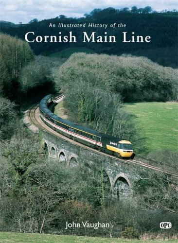 An Illustrated History of the Cornish Main Line, John Vaughan, Excellent Book