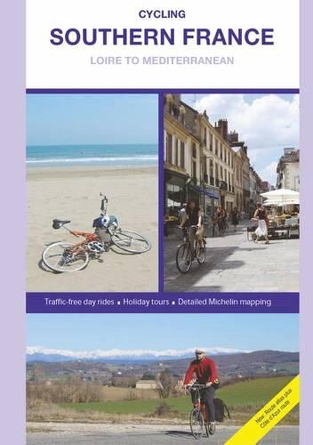 Cycling Southern France Loire to Mediterranean by Richard Peace