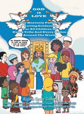 God Is Love: Our Heavenly Father's Loving Guidance For All Children Of Every Tri