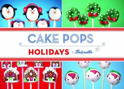 Cake Pops: Holiday von Bakerella (Englisch) Hardcover Buch