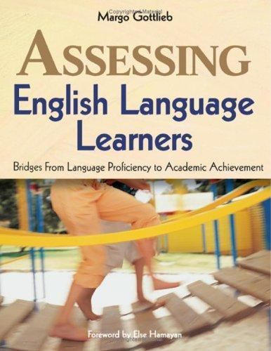 Assessing English Language Learners: Bridges From Language Proficiency to...