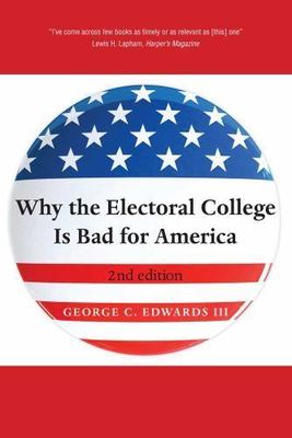 Why the Electoral College Is Bad for America - III, 0300166494, paperback, new