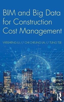 BIM and Big Data for Construction Cost Management - Weisheng Lu - HBK - VGC