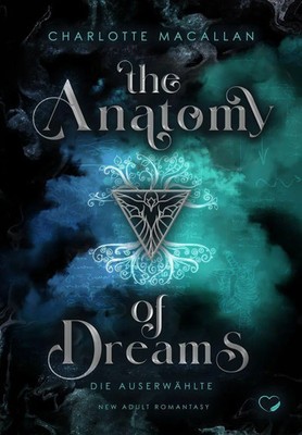 The Anatomy of Dreams: Die Auserwählte (New Adult Romantasy) | Macallan | Buch