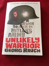 Unlikely Warrior - Paperback By Rauch, Georg - VERY GOOD