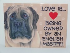 Love Is Being Owned By A English Mastiff Dog 5x7 Hang Anywhere Sign w/ Magnet