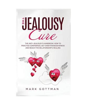 The Jealousy Cure: How to save your relationship. The benefits of practicing tru