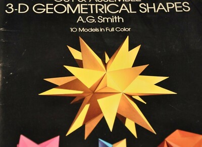1986 Cut & Assemble 3-D Geometrical shapes A G Smith 10 Models Dover Publication