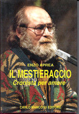 IL MESTIERACCIO CRONISTA PER AMORE ENZO APREA LIBRO EDIZIONE ITA USATO ML3 87591