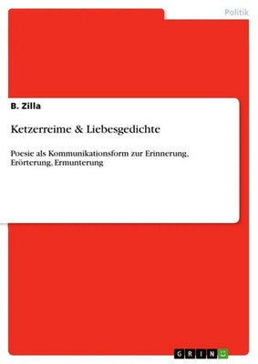 B. Zilla | Ketzerreime & Liebesgedichte | Taschenbuch | Deutsch (2013) | 56 S.