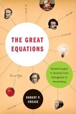 The Great Equations: Breakthroughs in Science from Pythagoras t - VERY GOOD
