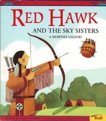 Red Hawk and the Sky Sisters: A Shawnee Legend (Legends of the World S.)