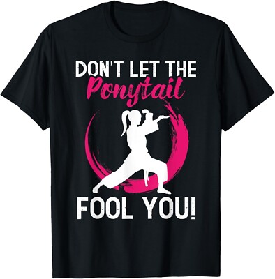 Don_t Let The Ponytail Fool You - Karate Martial Arts Coach Gift Unisex T-Shirt