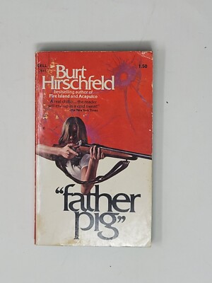 BURT HIRSCHFELD DELL PB 1ST EDITION - ''father pig'' 1973 (Paperbacks From Hell)