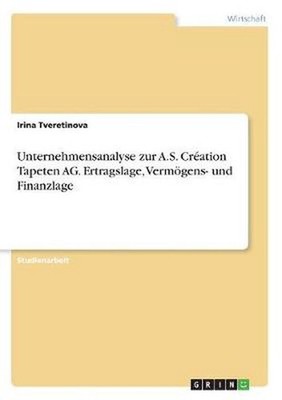 Unternehmensanalyse zur A.S. Creation Tapeten AG. Ertragslage, Vermoegens- und F