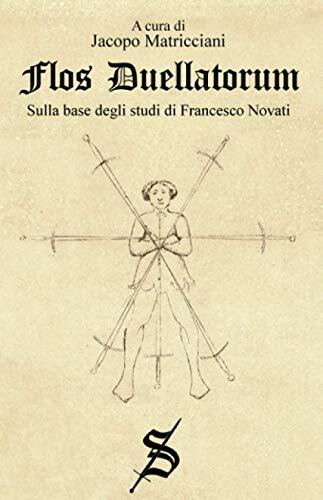 Flos Duellatorum - Jacopo Matricciani -  independently published, 2020