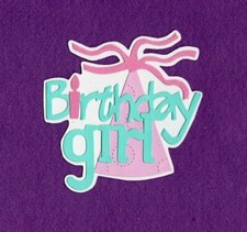 BIRTHDAY GIRL title die cuts scrapbook cards
