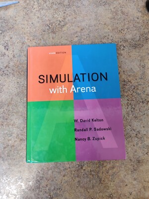 Simulation with Arena by Randall P. Sadowski, W. David Kelton and Nancy B....