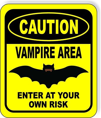 CAUTION VAMPIRE AREA ENTER AT YOUR OWN RISK YELLOW Metal Aluminum ...