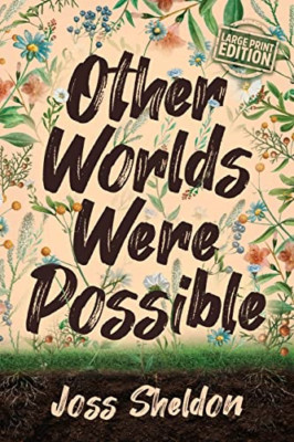 Other Worlds Were Possible - Paperback NEW Sheldon 30/01/2023