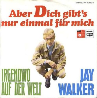 Jay Walker - Aber Dich Gibt's Nur Einmal Für Mich 7'' Single RE Vinyl Pop 69437