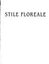Stile Floreale : The Cult of Nature in Italian Design Gabriel P.