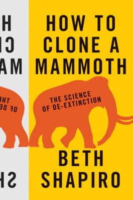 How to Clone a Mammoth: The Science of De-Extinction - Paperback - GOOD