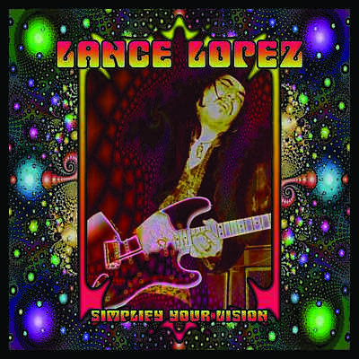 LANCE LOPEZ - ''SIMPLIFY YOUR VISION'' CD (EXCELLENT BLUES/ROCK HEAVY GUITAR DISC)
