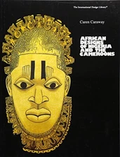 AFRICAN DESIGNS OF NIGERIA AND THE CAMEROONS By Caren Caraway **Excellent**