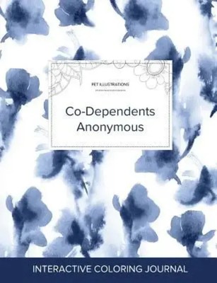 Adult Coloring Journal Co-Dependents Anonymous (Pet Illustrations, Blue Orchid)