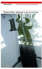 MIDNIGHT IN THE CITY OF CLOCKS (THE OXFORD POETS) By Tobias Hill **BRAND NEW**