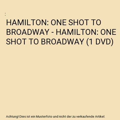 HAMILTON: ONE SHOT TO BROADWAY - HAMILTON: ONE SHOT TO BROADWAY (1 DVD)